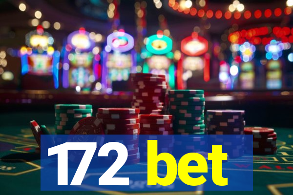 172 bet